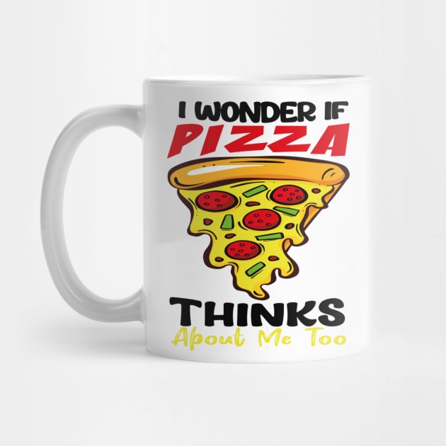 : I Wonder If Pizza Thinks About Me Too FunnY by rhazi mode plagget